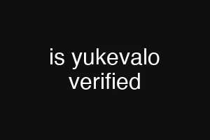 is yukevalo verified