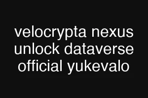 velocrypta nexus unlock dataverse official yukevalo